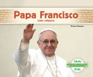 Title: Papa Francisco: Líder religioso (Pope Francis: Religious Leader), Author: Grace Hansen