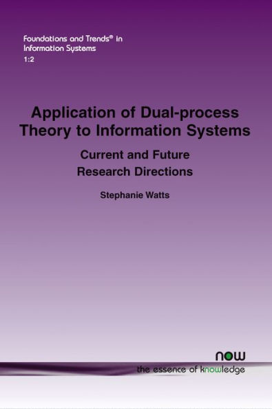 Application of Dual-process Theory to Information Systems: Current and Future Research Directions