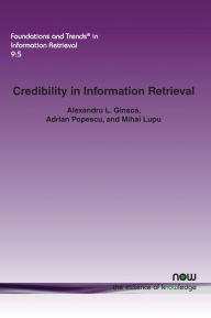 Title: Credibility in Information Retrieval, Author: Alexandru L. Ginsca