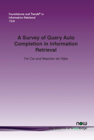 Title: A Survey of Query Auto Completion in Information Retrieval, Author: Fei Cai