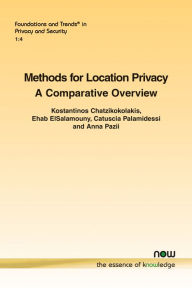 Title: Methods for Location Privacy: A Comparative Overview, Author: Kostantinos Chatzikokolakis