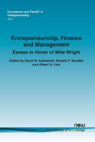 Title: Entrepreneurship, Finance and Management: Essays in Honor of Mike Wright, Author: David B. Audretsch