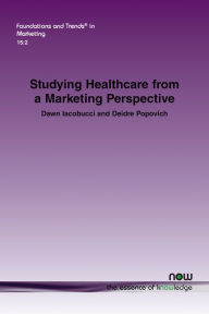 Title: Studying Healthcare from a Marketing Perspective, Author: Dawn Iacobucci