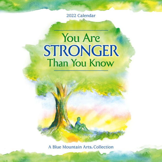 Blue Mountain Arts 2022 Calendar "You Are Stronger Than You Know" 12 x