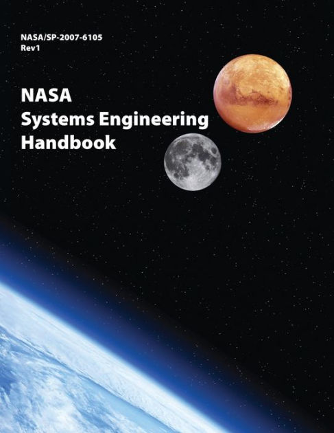 NASA Systems Engineering Handbook: NASA/SP-2007-6105 Rev1 - Full Color ...