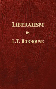 Title: Liberalism, Author: L T Hobhouse