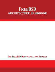 Title: FreeBSD Architecture Handbook, Author: The Freebsd Documentation Project