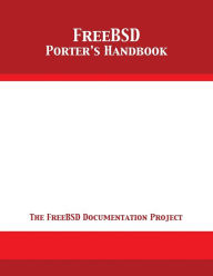 Title: FreeBSD Porter's Handbook: The FreeBSD Documentation Project, Author: The Freebsd Documentation Project
