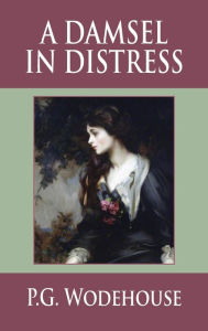 Title: A Damsel in Distress, Author: P. G. Wodehouse