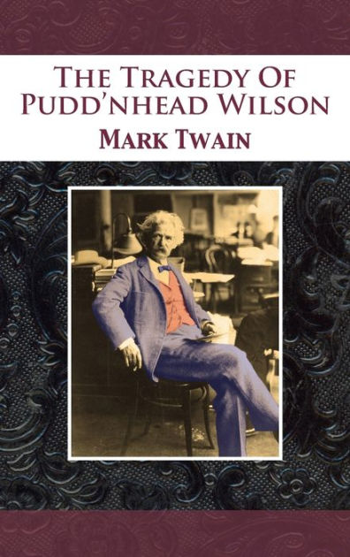 The Tragedy of Pudd'nhead Wilson (Esprios Classics) by Mark Twain,  Paperback | Barnes & Noble®