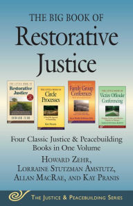 Title: The Big Book of Restorative Justice: Four Classic Justice & Peacebuilding Books in One Volume, Author: Howard Zehr