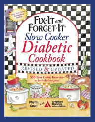 Title: Fix-It and Forget-It Slow Cooker Diabetic Cookbook: 550 Slow Cooker Favorites - to Include Everyone!, Author: Phyllis Good