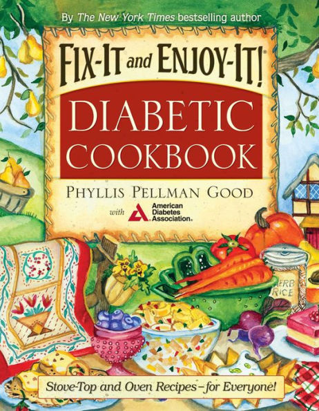 Fix-It and Enjoy-It! Diabetic Cookbook: Stove-Top and Oven Recipes - for Everyone!