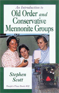 Title: Introduction to Old Order and Conservative Mennonite Groups: People's Place Book No. 12, Author: Stephen Scott
