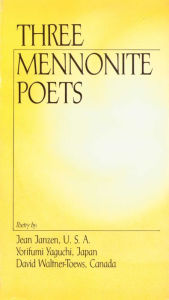 Title: Three Mennonite Poets, Author: Jean Janzen