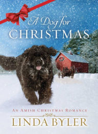 Title: A Dog for Christmas, Author: Linda Byler
