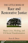 The Little Book of Race and Restorative Justice: Black Lives, Healing, and US Social Transformation
