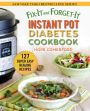 Fix-It and Forget-It Instant Pot Diabetes Cookbook: 127 Super Easy Healing Recipes