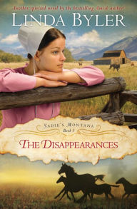 Title: The Disappearances: Another Spirited Novel By The Bestselling Amish Author!, Author: Linda Byler
