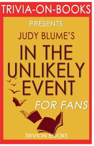 Title: Trivia-On-Books In the Unlikely Event by Judy Blume, Author: Trivion Books