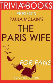 Title: Trivia-On-Books The Paris Wife by Paula McLain, Author: Trivion Books