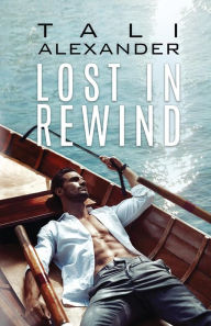 Title: Lost In Rewind, Author: Tali Alexander