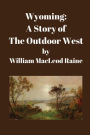 Wyoming: A Story of the Outdoor West