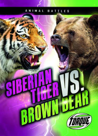 Title: Siberian Tiger vs. Brown Bear, Author: Nathan Sommer