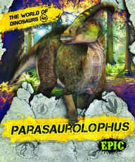 Title: Parasaurolophus, Author: Rebecca Sabelko
