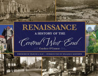 Title: Renaissance: A History of the Central West End, Author: Candace O'Connor