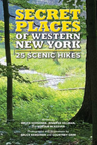 Title: Secret Places of Western New York: 25 Scenic Hikes, Author: Jennifer Hillman