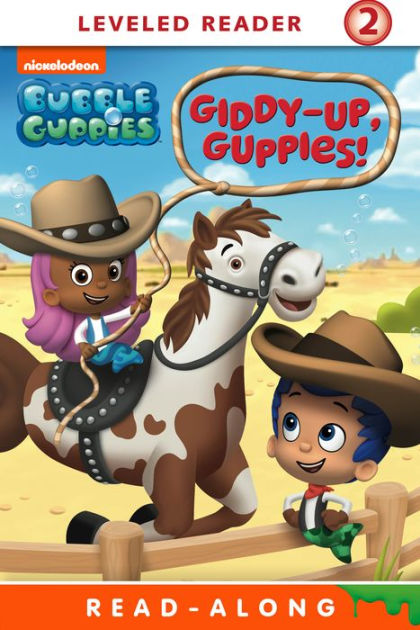 Giddy-Up, Guppies! (Bubble Guppies Series): Nickelodeon Read
