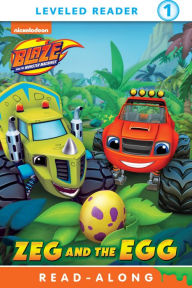 Title: Zeg and the Egg (Blaze and the Monster Machines), Author: Nickelodeon Publishing