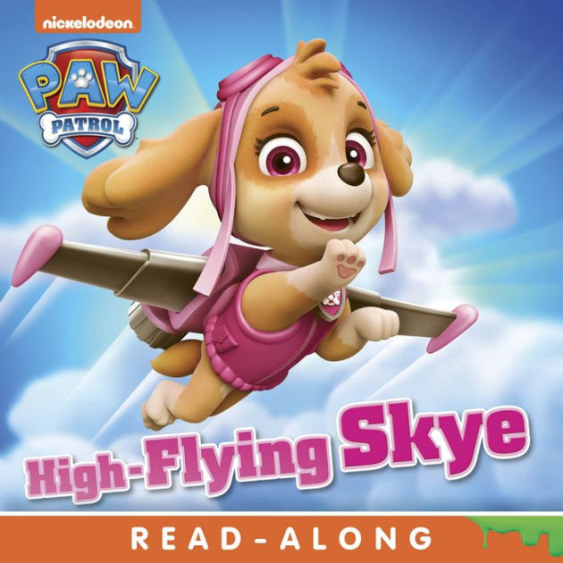 High-Flying Skye (PAW Patrol) by Nickelodeon Publishing | NOOK Book (NOOK Kids Read to Me) | & Noble®