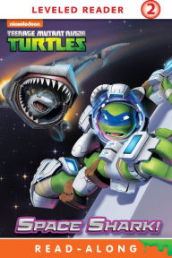 Title: Space Shark! (Teenage Mutant Ninja Turtles), Author: Hollis James