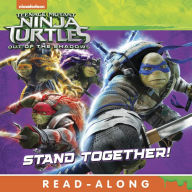 Title: Stand Together! (Teenage Mutant Ninja Turtles: Out of the Shadows), Author: Nickelodeon Publishing