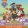 We Love Friendship Day! (PAW Patrol)