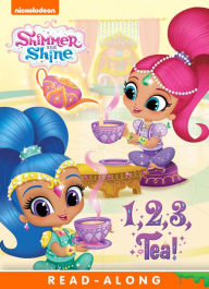 Title: 1, 2, 3, Tea! (Shimmer and Shine), Author: Nickelodeon Publishing
