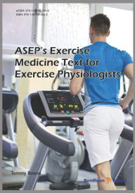Title: ASEP's Exercise Medicine-Text for Exercise Physiologists, Author: Tommy Boone