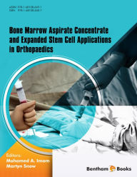 Title: Bone Marrow Aspirate Concentrate and Expanded Stem Cell Applications in Orthopaedics, Author: Mohamed A. Imam