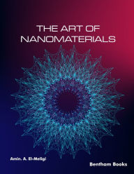 Title: The Art of Nanomaterials, Author: Amin. A. El-Meligi