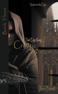 Title: Cryptic Spaces: Book Three: Dark Edge Rising, Author: Deen Ferrell