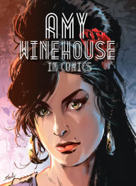 Title: Amy Winehouse in Comics, Author: Tony Lourenco