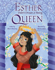Title: Esther Didn't Dream of Being Queen, Author: Allison Ofanansky
