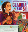 Claudia Said Sí!: The Story of Mexico's First Woman President