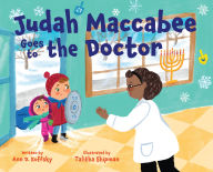 Title: Judah Maccabee Goes to the Doctor: Foreword by Blima Marcus, Author: Ann D. Koffsky