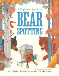 Title: A Beginner's Guide to Bear Spotting, Author: Michelle Robinson