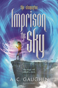 Title: Imprison the Sky, Author: A. C. Gaughen