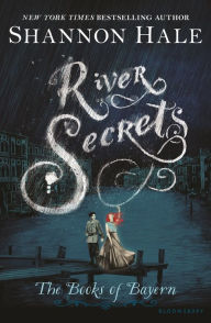 Title: River Secrets (Books of Bayern Series #3), Author: Shannon Hale