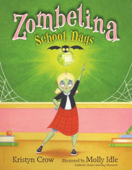 Title: Zombelina School Days, Author: Kristyn Crow